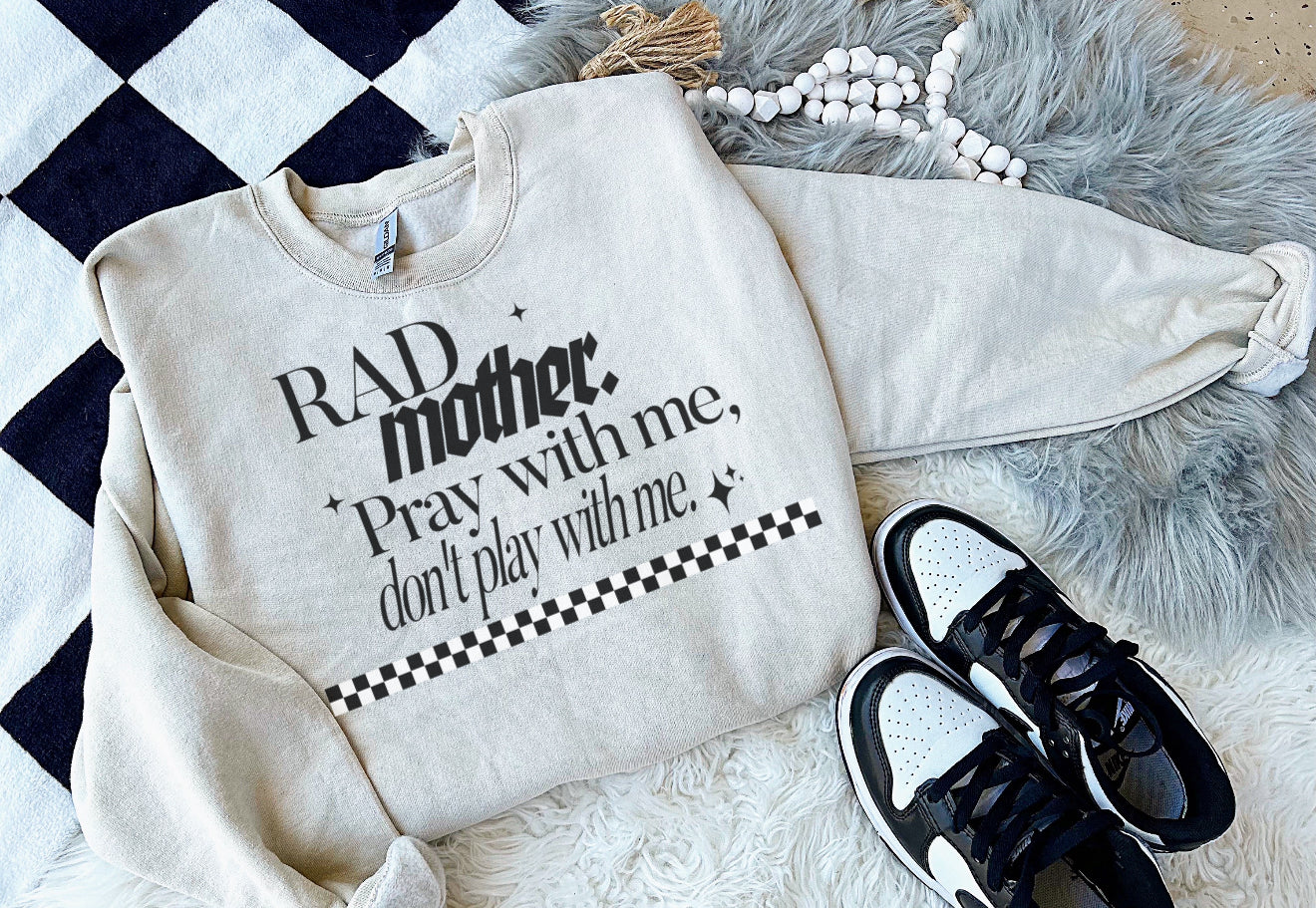 Rad Mother, Pray with me don’t Play with me-Crewneck