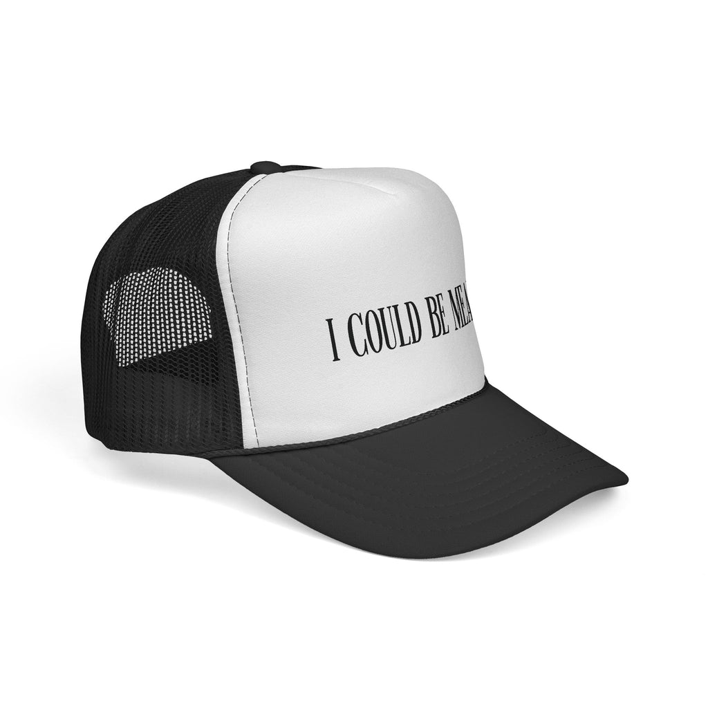 Trucker Cap - "I Could Be Meaner" Funny Statement Hat