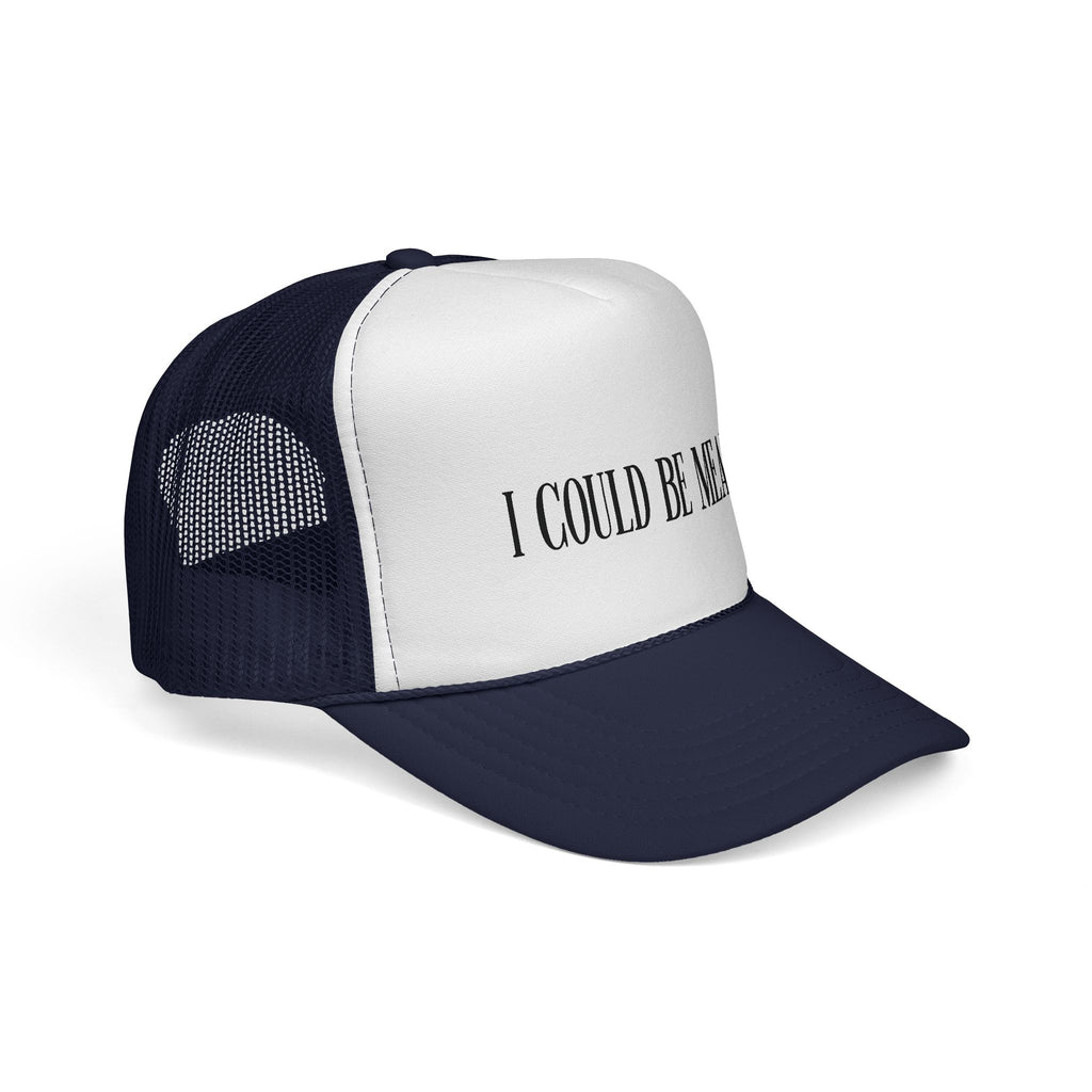 Trucker Cap - "I Could Be Meaner" Funny Statement Hat