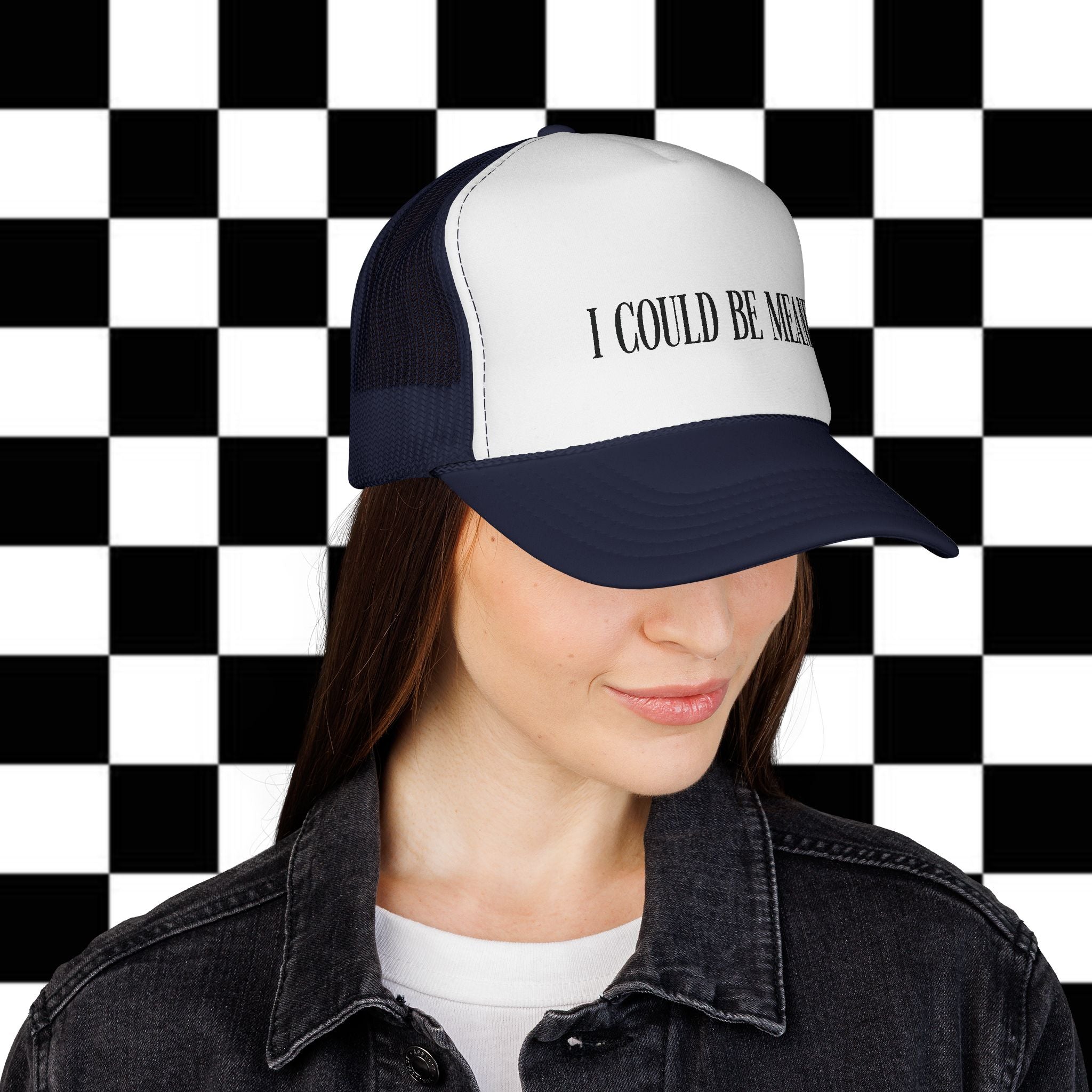 Trucker Cap - "I Could Be Meaner" Funny Statement Hat