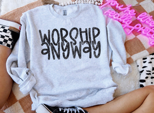 Worship Anyway-sweatshirt