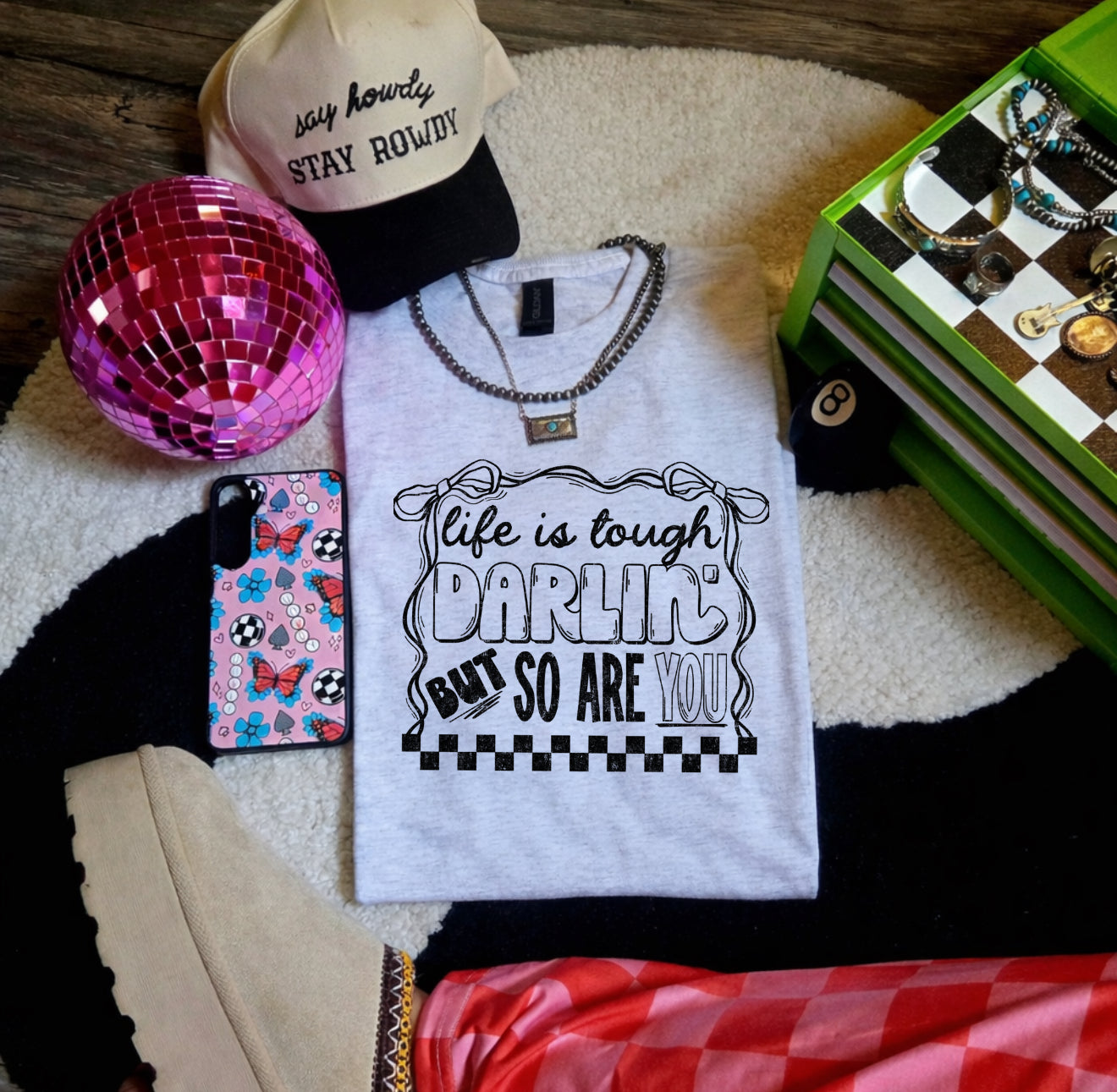 Life is tough darlin-graphic tee