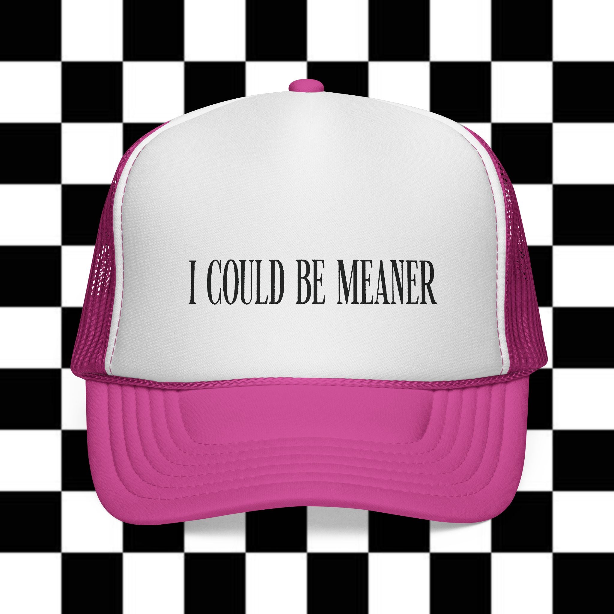 Trucker Cap - "I Could Be Meaner" Funny Statement Hat