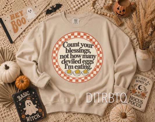 Count your blessings, not how many deviled eggs I’m eating-sweatshirt