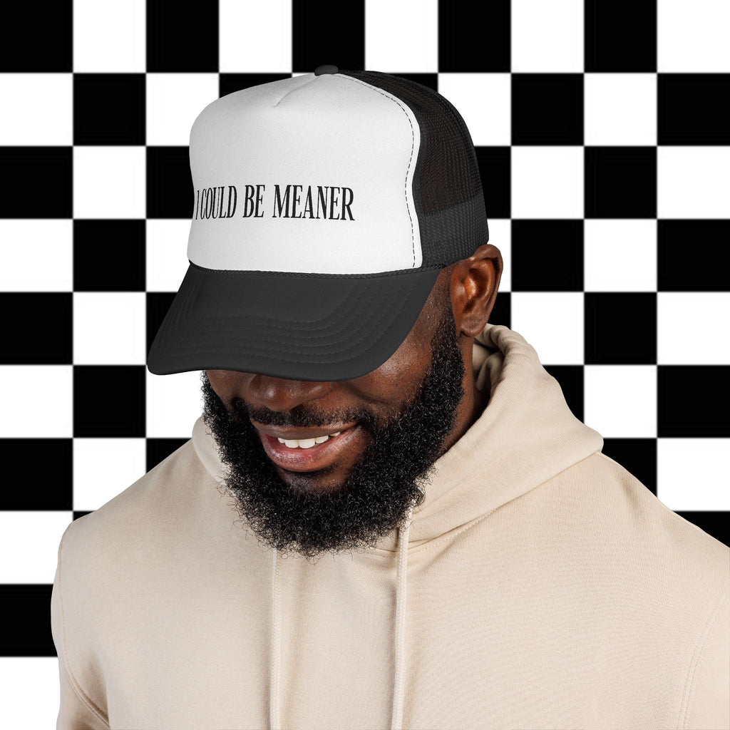 Trucker Cap - "I Could Be Meaner" Funny Statement Hat
