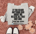 Believe it & leave me alone-sweatshirt