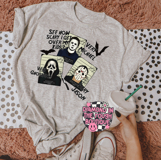 See how scary i get over my kids -Graphic Tee