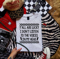 Y’all are lucky I don’t listen to the voices -graphic tee