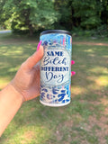 Same b*tch, different day-skinny can koozie (Copy)
