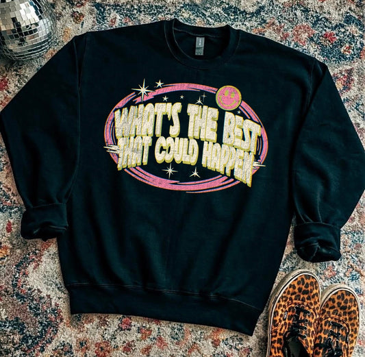 What’s the best that could happen-sweatshirt