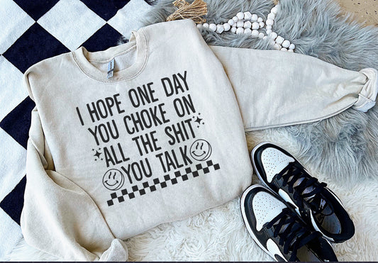 I Hope You Ch0ke-Crewneck