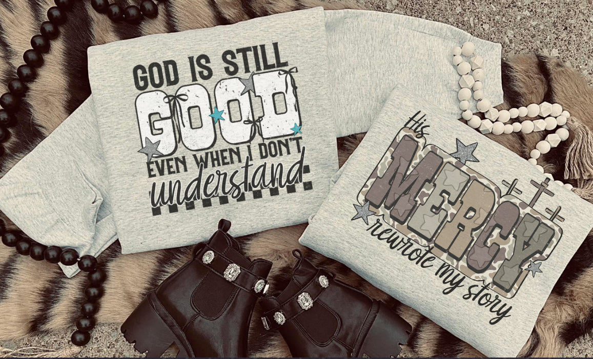 God is still good-Crewneck