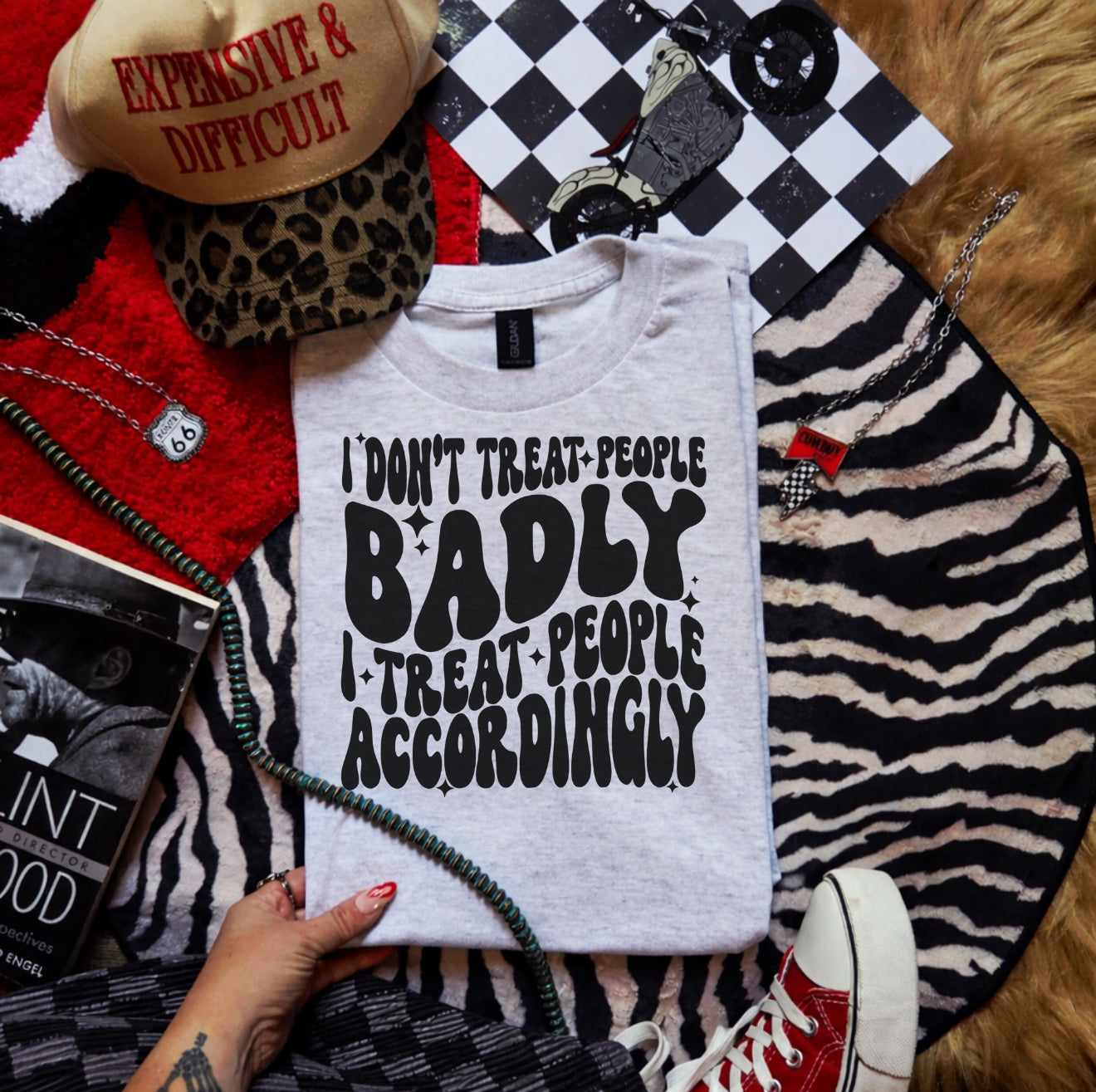 I treat people accordingly -graphic tee