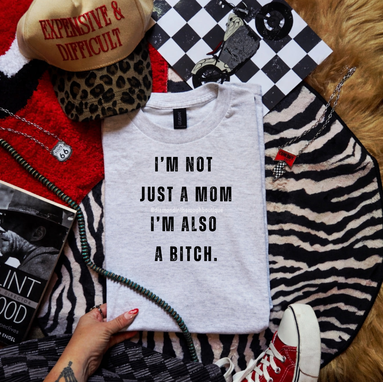 I’m not just a mom, I’m also a B*tch-graphic tee