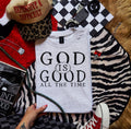 God is Good all the time-graphic tee