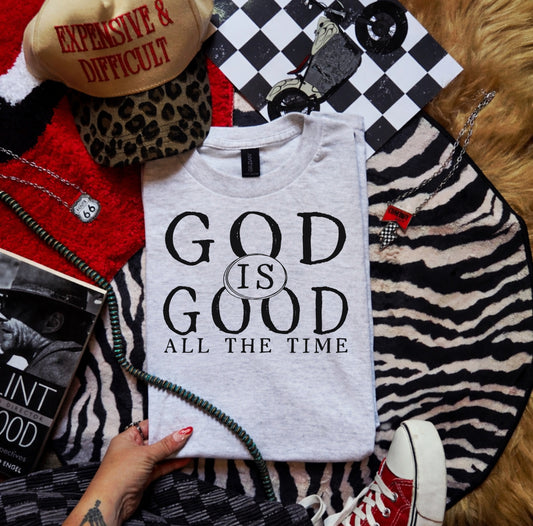 God is Good all the time-graphic tee
