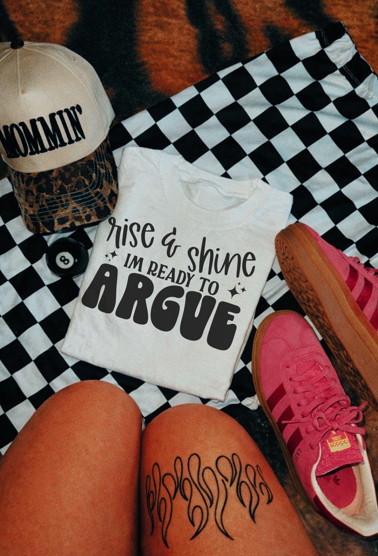 Rise and shine I’m ready to argue -graphic tee