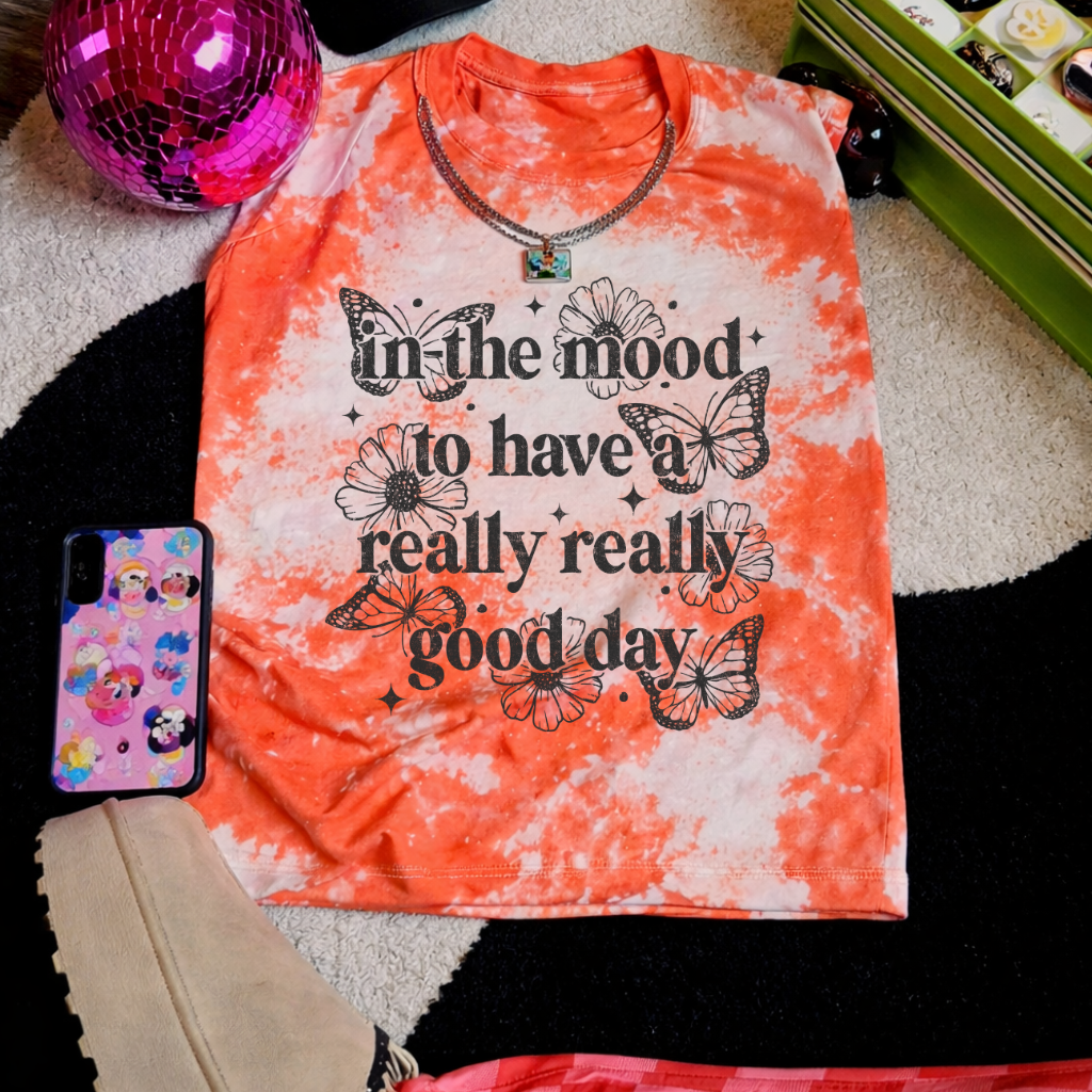 In the mood to have a really good day-bleached tee (2 color choices)